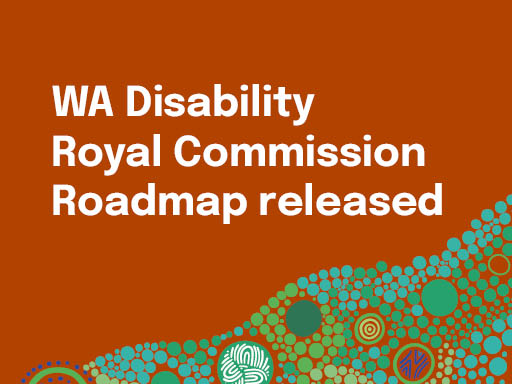 WA Disability Royal Commission Roadmap Released | Mental Health Commission