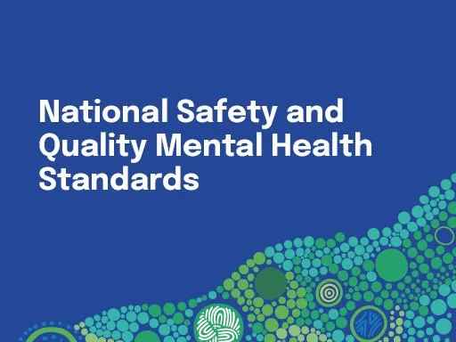 Accreditation transition to the National Safety and Quality Mental Health Standards