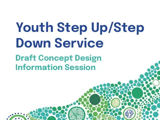 Drop-in and have your say about the Youth Step Up/Step Down Service Draft Concept Design