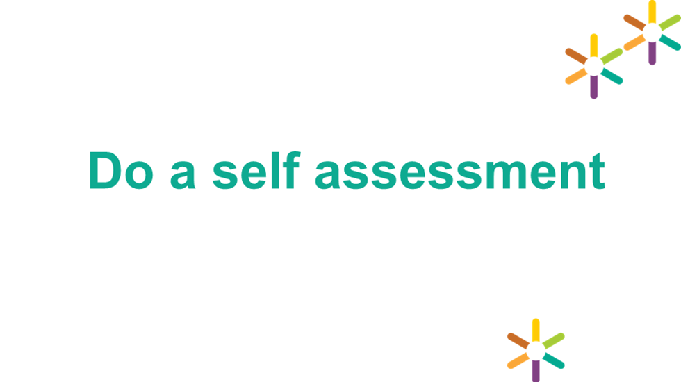 Do a self assessment