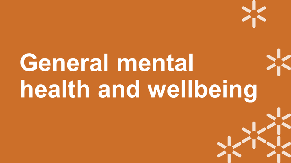 General mental health and well being