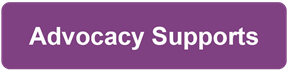 Text reads: Advocacy Supports
