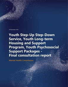 Report Cover reads Youth Step Up  Step Down Service, Long term housing & support program, Psychosocial Support Packages - Consultation report