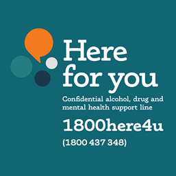 Text reads: Here for you - confidential alcohol, drug & mental health support line. 1800 437 348