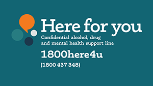 Logo reads: Here For You - confidential support line for alcohol, drugs and mental health