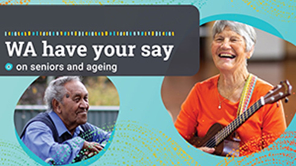 Image show two seniors with the text 'WA have your say'