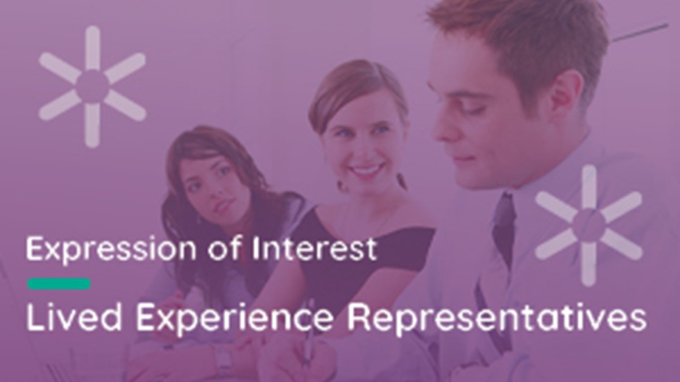 Image shows three people in a meeting. Text reads Expression of Interest - Lived Experience representatives