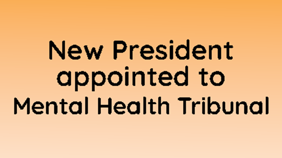 Text reads: New President appointed to Mental Health Tribunal